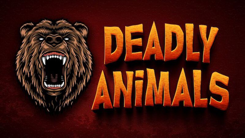 Deadly Animals